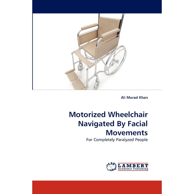 按需印刷不退不换Motorized Wheelchair Navigated By Facial Movements[9783843355124]
