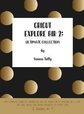 按需印刷Cricut Explore Air 2[9781801925068]