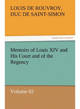 按需印刷不退不换Memoirs of Louis XIV and His Court and of the Regency - Volume 02[9783842453494]