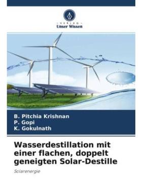 预订【德语】 Wasserdestillation mit einer flachen, doppelt geneigten Solar-Destille:Solarenergie
