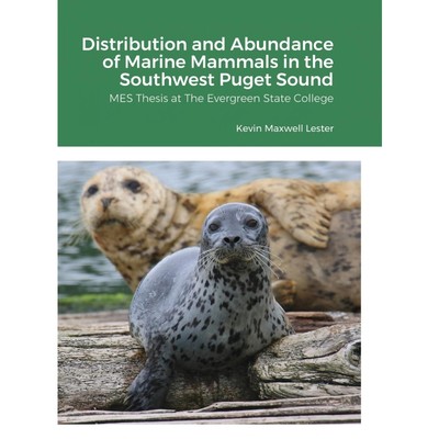 按需印刷Distribution, Abundance, and Seasonal Variability of Marine Mammals in the Southwest Puget Sound[9781716789595]