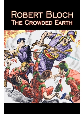 按需印刷The Crowded Earth by Robert Bloch, Science Fiction, Fantasy, Adventure[9781606642733]