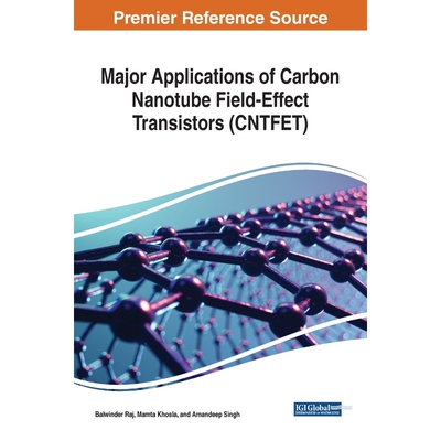 按需印刷不退不换Major Applications of Carbon Nanotube Field-Effect Transistors (CNTFET)[9781799813934]