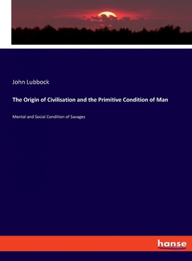 按需印刷不退不换The Origin of Civilisation and the Primitive Condition of Man[9783348036252]