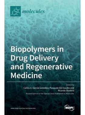 按需印刷不退不换Biopolymers in Drug Delivery and Regenerative Medicine[9783036509006]