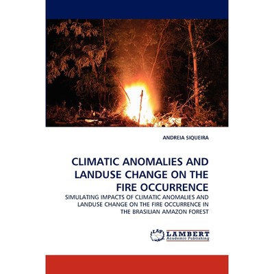 按需印刷Climatic Anomalies and Landuse Change on the Fire Occurrence[9783838341644]