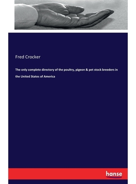 预订The only complete directory of the poultry, pigeon & pet stock breeders in the United States of Amer