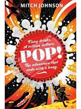 预订Pop!:Fizzy drinks. A trillion dollars. The adventure that ends with a bang.