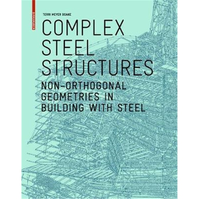 预订Complex Steel Structures:Non-Orthogonal Geometries in Building with Steel