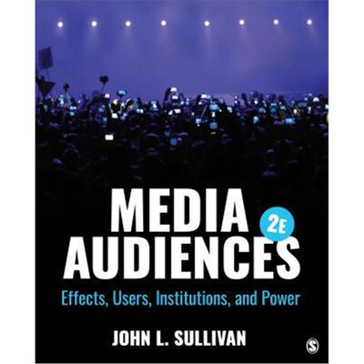 按需印刷Media Audiences:Effects, Users, Institutions, and Power[9781506397405]