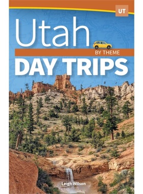 预订Utah Day Trips by Theme[9781647551612]