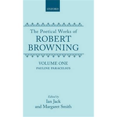 预订The Poetical Works of Robert Browning: Volume I. Pauline, Paracelsus
