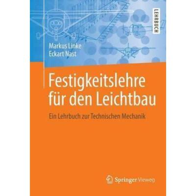 预订【德语】 Festigkeitslehre für den Leichtbau:Ein Lehrbuch zur Technischen Mechanik