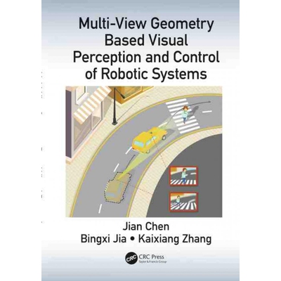 按需印刷不退不换Multi-View Geometry Based Visual Perception and Control of Robotic Systems[9780815365983]