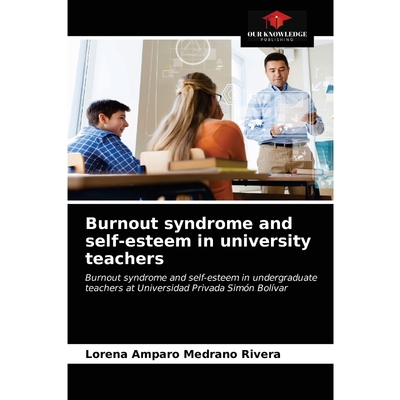 按需印刷Burnout syndrome and self-esteem in university teachers[9786203347937]
