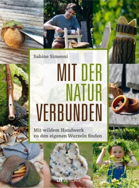 预订【德语】Mit der Natur verbunden:Mit wildem Handwerk zu den eigenen Wurzeln finden