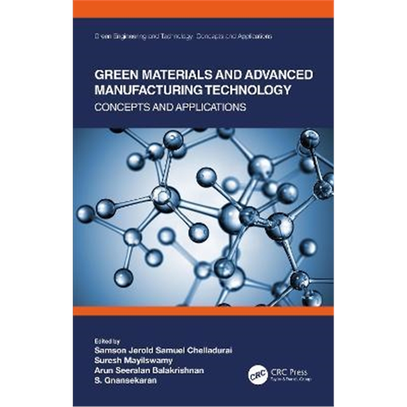 按需印刷Green Materials and Advanced Manufacturing Technology:Concepts and Applications[9780367521066]