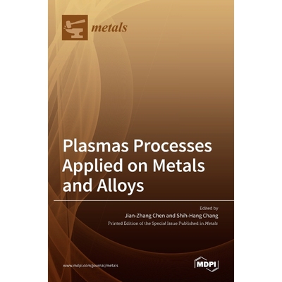 按需印刷Plasmas Processes Applied on Metals and Alloys[9783036509167]