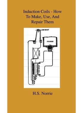 按需印刷  Induction Coils - How To Make, Use, And Repair The