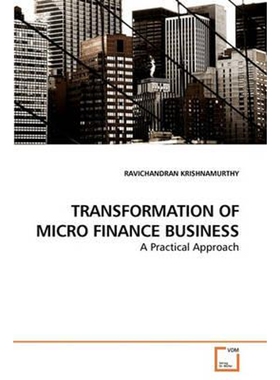 按需印刷不退不换TRANSFORMATION OF MICRO FINANCE BUSINESS[9783639246476]