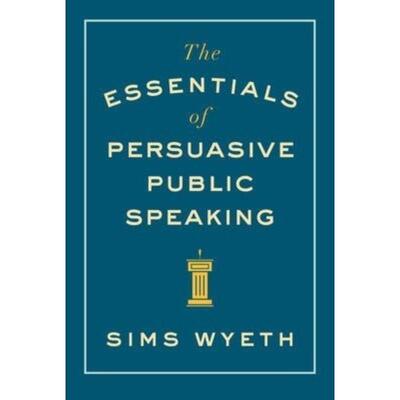 预订The Essentials of Persuasive Public Speaking