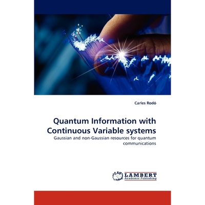 按需印刷不退不换Quantum Information with Continuous Variable Systems[9783844319484]