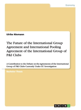 预订The Future of the International Group Agreement and International Pooling Agreement of the Internati