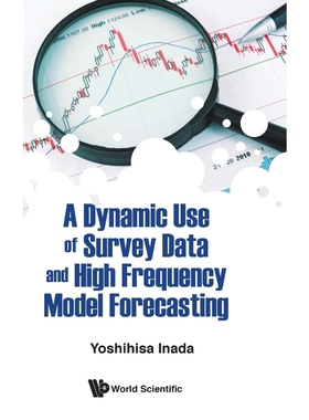 按需印刷A Dynamic Use of Survey Data and High Frequency Model Forecasting[9789813232365]