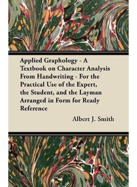 预订Applied Graphology - A Textbook on Character Analysis From Handwriting - For the Practical Use of the Expert, the St