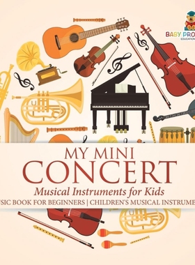 预订My Mini Concert - Musical Instruments for Kids - Music Book for Beginners | Children's Musical Instr