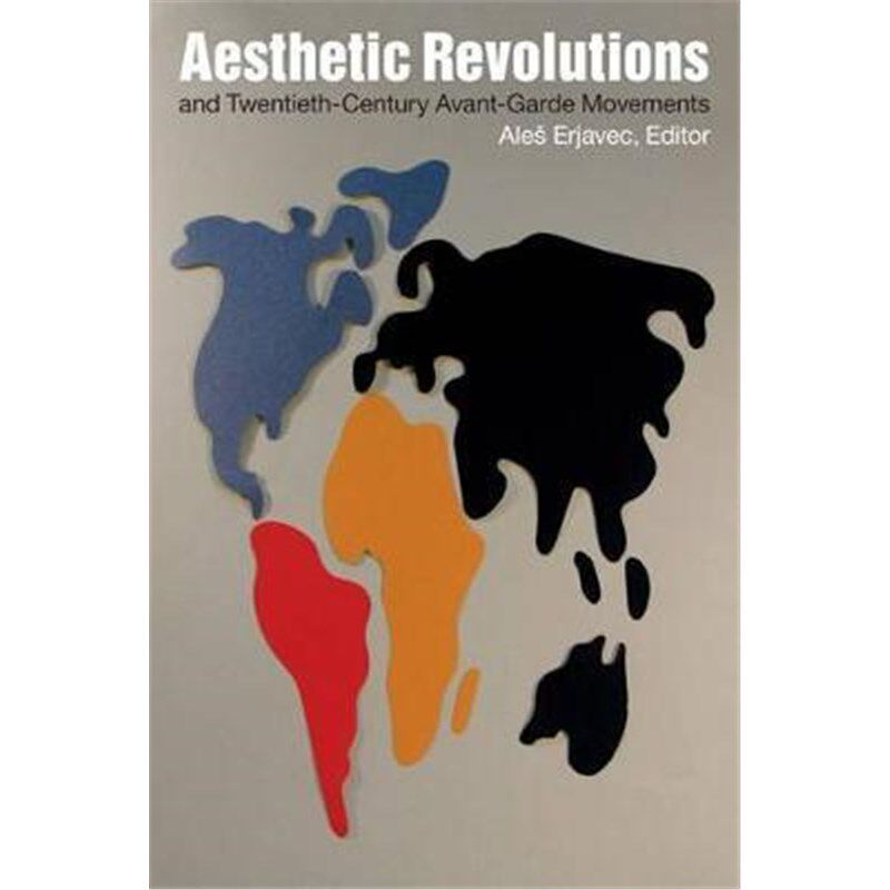 按需印刷不退不换Aesthetic Revolutions and Twentieth-Century Avant-Garde Movements[9780822358725]