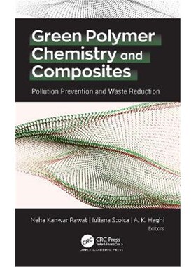 按需印刷不退不换Green Polymer Chemistry and Composites:Pollution Prevention and Waste Reduction[9781771889377]