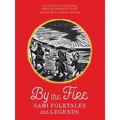 预订By the Fire:Sami Folktales and Legends