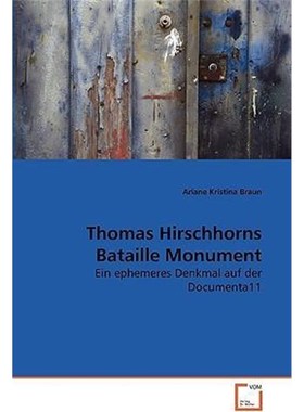 预订【德语】 Thomas Hirschhorns Bataille Monument:Ein ephemeres Denkmal auf der Documenta11