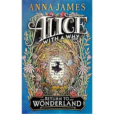 现货Alice With a Why  爱丽丝与为什么 重述爱丽丝漫游奇境 Anna James 英文原版  精装   无刷边 [9780008611477]