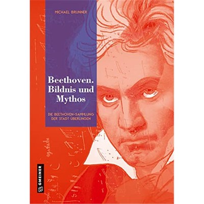预订【德语】 Beethoven. Bildnis und Mythos:Die Beethoven-Sammlung der Stadt Überlingen