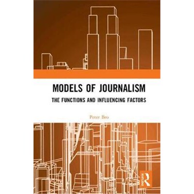 按需印刷Models of Journalism:The functions and influencing factors[9781138239562]