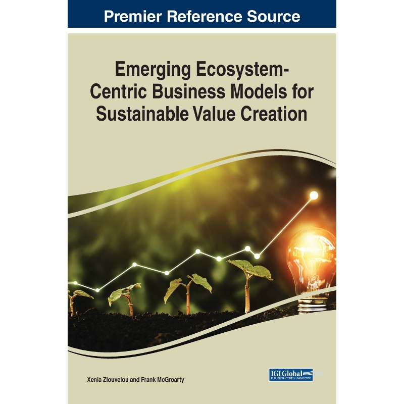 按需印刷Emerging Ecosystem-Centric Business Models for Sustainable Value Creation[9781799848431]