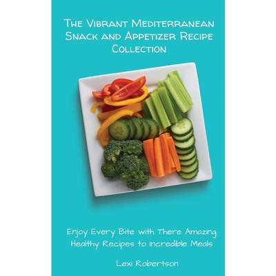 按需印刷The Vibrant Mediterranean Snack and Appetizer Recipe Collection[9781802697483]