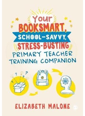 按需印刷Your Booksmart, School-savvy, Stress-busting Primary Teacher Training Companion[9781526494191]