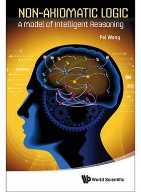 按需印刷Non-Axiomatic Logic[9789814440271]