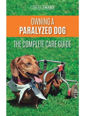 按需印刷Owning a Paralyzed Dog - The Complete Care Guide[9781952069307]