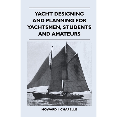 按需印刷Yacht Designing and Planning for Yachtsmen, Students and Amateurs[9781447411338]