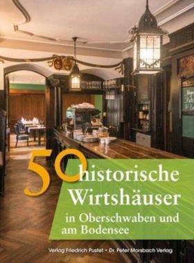 预订【德语】 50 historische Wirtshäuser in Oberschwaben und am Bodensee: