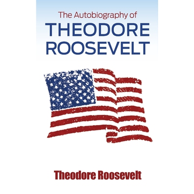 按需印刷不退不换The Autobiography of Theodore Roosevelt[9781613828007]