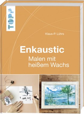 预订【德语】Enkaustic:Malen mit heißem Wachs
