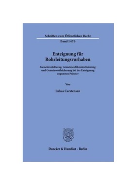 预订【德语】Enteignung für Rohrleitungsvorhaben.:Gemeinwohlbezug, Gemeinwohlkonkretisierung und Gemeinwohlsicherung bei