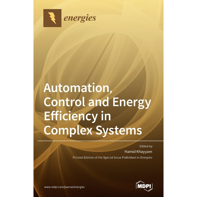 按需印刷不退不换Automation, Control and Energy Efficiency in Complex Systems[9783039436279]