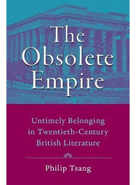 按需印刷The Obsolete Empire:Untimely Belonging in Twentieth-Century British Literature[9781421441368]