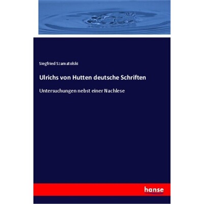 预订【德语】Ulrichs von Hutten deutsche Schriften[9783348075015]
